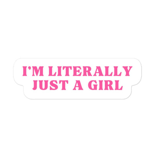 Literally Just a Girl Sticker