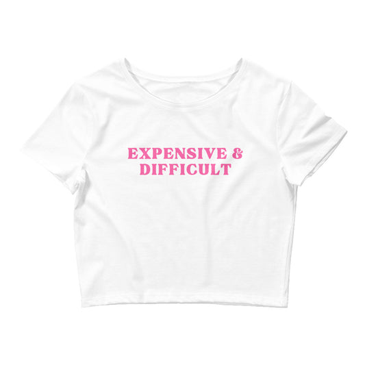 Expensive and Difficult Crop Tee