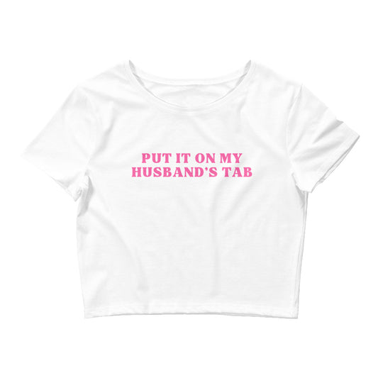 Put it on My Husband's Tab Crop Tee